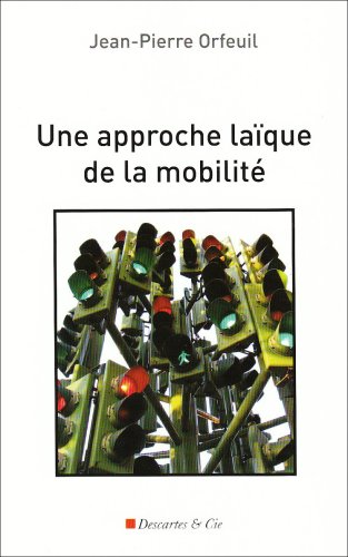 Une approche laique de la mobilite (9782844461193) by Orfeuil, Jean-Pierre