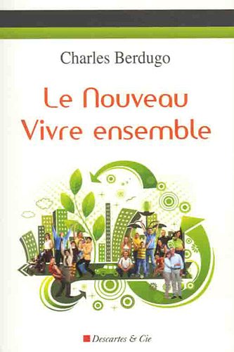 Stock image for Le nouveau vivre ensemble Berdugo, Charles for sale by LIVREAUTRESORSAS