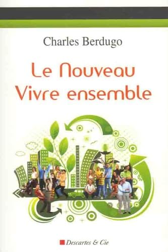 Stock image for Le nouveau vivre ensemble Berdugo, Charles for sale by LIVREAUTRESORSAS