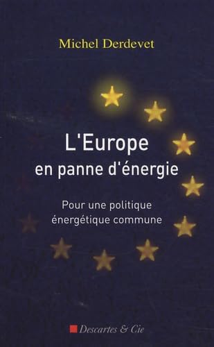 Beispielbild fr L'Europe en panne d'nergie: Pour une politique nergtique commune zum Verkauf von Ammareal