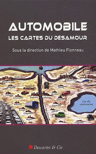 Imagen de archivo de Automobile : Les cartes du dsamour : Gnalogies de l'anti-automobilisme a la venta por Ammareal