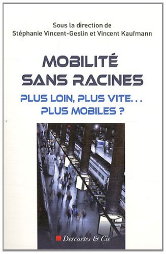 Beispielbild fr Mobilit sans racines: Plus loin, plus vite. plus mobiles ? zum Verkauf von Ammareal