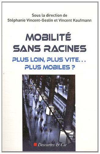 Imagen de archivo de Mobilit sans racines: Plus loin, plus vite. plus mobiles ? a la venta por Ammareal