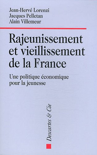 Beispielbild fr Rajeunissement et vieillissement de la France : Une politique conomique pour la jeunesse zum Verkauf von Ammareal
