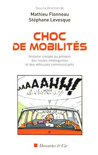 Beispielbild fr Choc de mobilits : Histoire croise au prsent des routes intelligentes et des vhicules communicants zum Verkauf von medimops