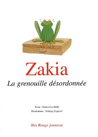 9782844501592: Zakia, la grenouille dsordonne