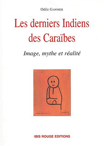 Stock image for Les derniers indiens des Carabes. Image, mythe et ralit for sale by medimops