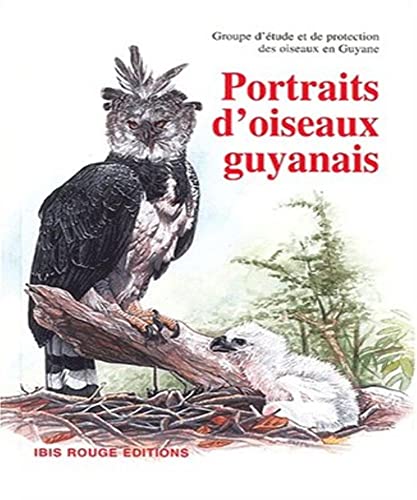 9782844501844: Portraits d'oiseaux guyanais
