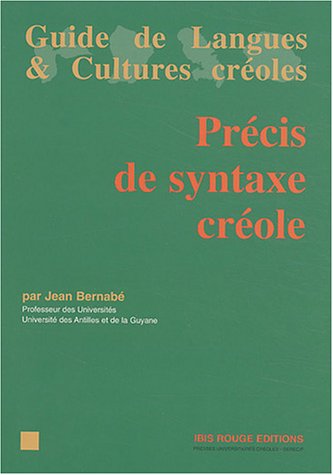 PrÃ©cis de syntaxe crÃ©ole (9782844502032) by BernabÃ©, Jean