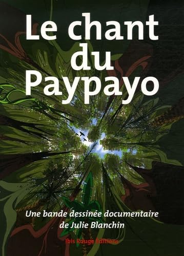 Imagen de archivo de Le chant du Paypayo : Une bande dessine documentaire a la venta por Ammareal