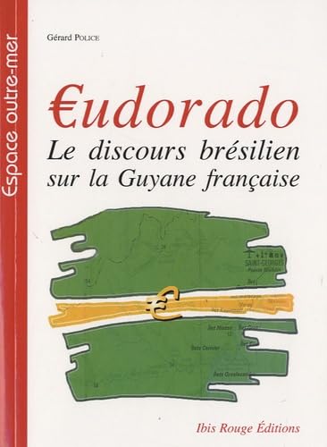 Imagen de archivo de udorado : Le discours brsilien sur la Guyane franaise a la venta por Ammareal