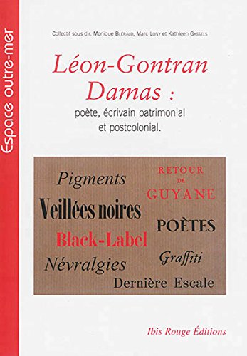 9782844504166: Lon-Gontran Damas : pote, crivain patrimonial et postcolonial: Quels hritiers, quels hritages au seuil du XXIe sicle