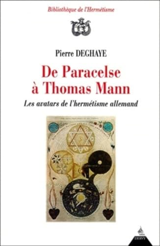 DE PARACELSE A THOMAS MANN. Les avatars de l'hermétisme allemand.