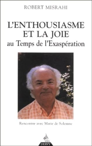Stock image for L'Enthousiasme et la joie au Temps de l'Exaspration for sale by Ammareal