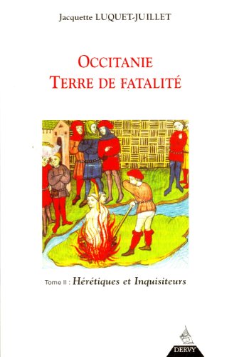 9782844540430: Occitanie, Terre De Fatalite. Tome 2, Heretiques Et Inquisiteurs