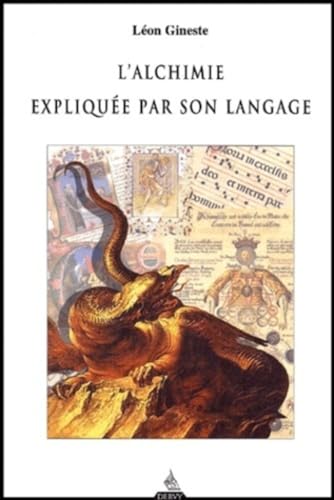 Beispielbild fr L'alchimie Explique Par Son Langage zum Verkauf von RECYCLIVRE