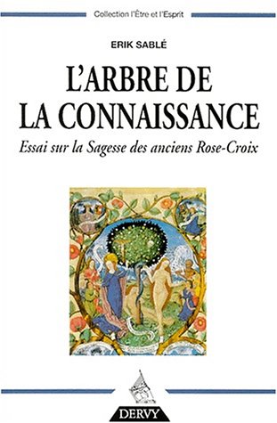 Imagen de archivo de L'Arbre de la connaissance - Essaie sur la Sagess des anciens Rose-Croix a la venta por GF Books, Inc.