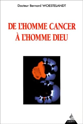 Beispielbild fr De l'homme-cancer  l'homme-dieu zum Verkauf von Ammareal