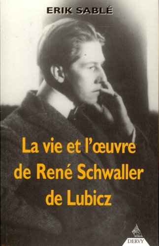 Beispielbild fr La Vie et l'Oeuvre de Ren Schwaller de Lubicz zum Verkauf von medimops