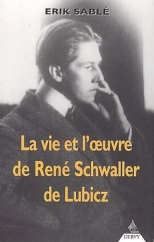 9782844541734: La vie et l'oeuvre de Ren Schwaller de Lubicz