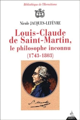 9782844542267: Louis-Caude de Saint-Martin, le philosophe inconnu, 1743-1803)