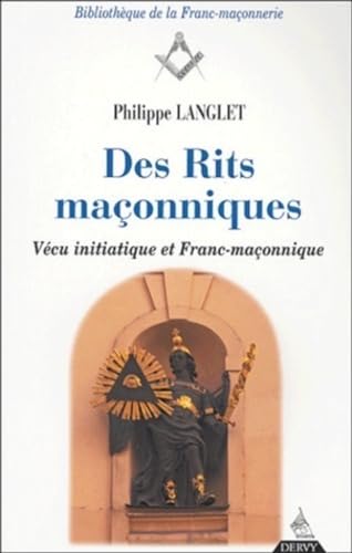 9782844542595: Des Rits maonniques : Vcu initiatique et franc-maonnique