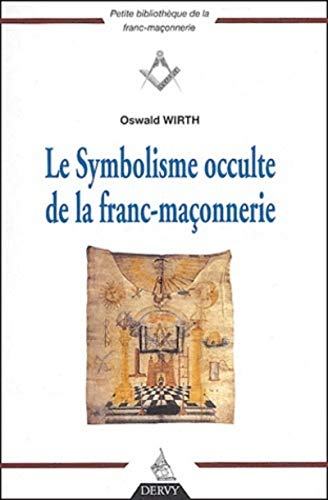 9782844543257: Le symbolisme occulte de la franc-maonnerie: Analyse interprtative du frontiscpice de la "Maonnerie Occulte" de J.M. Ragon