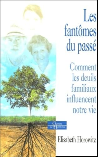 9782844543554: Les fantmes du pass: Comment les deuils familiaux influencent notre vie