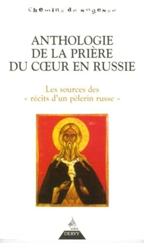 9782844544056: Anthologie de la prire du coeur en Russie: Les sources des "rcits d'un plerin russe"
