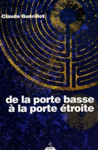 Beispielbild fr De la porte basse  la porte troite : Une approche de l'Initiation zum Verkauf von medimops