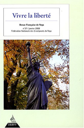 Beispielbild fr Revue Franaise de Yoga, N 37, janvier 2008 : Vivre la libert zum Verkauf von medimops