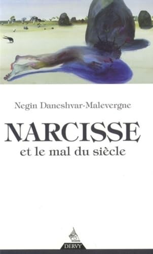 Beispielbild fr Narcisse et le mal du sicle Daneshvar-Malevergne, Negin zum Verkauf von BIBLIO-NET