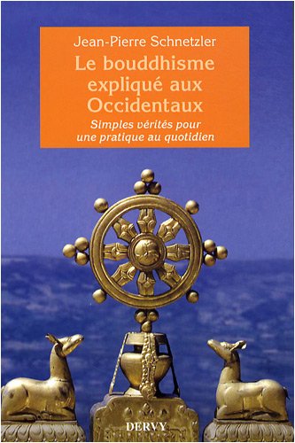 Beispielbild fr Le bouddhisme expliqu aux Occidentaux : Simples vrits pour une pratique au quotidien zum Verkauf von medimops