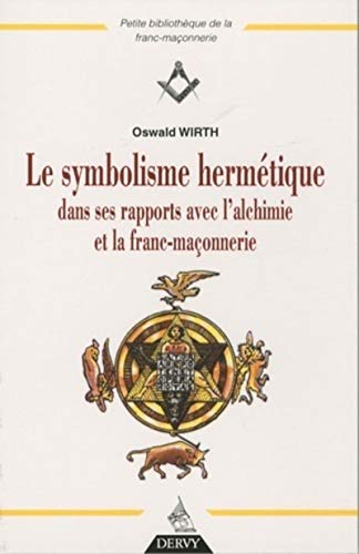 Beispielbild fr Le symbolisme hermtique dans ses rapports avec l'alchimie et la franc-maonnerie zum Verkauf von Gallix