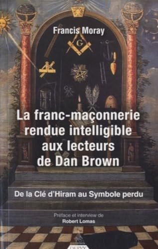 Beispielbild fr La franc-maçonnerie rendue intelligible aux lecteurs de Dan Brown : De la cl d'Hiram au Symbole perdu zum Verkauf von Better World Books: West