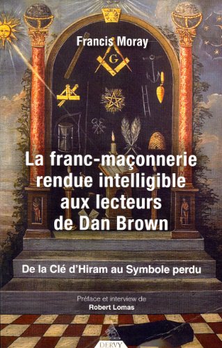 9782844546142: La franc-maonnerie rendue intelligible aux lecteurs de Dan Brown: De la cl d'Hiram au Symbole perdu