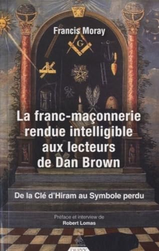 9782844546142: La franc-maonnerie rendue intelligible aux lecte urs de Dan Brown - De la cl d'Hiram au Symbole pe