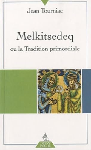 9782844546272: Melkitsedeq ou la Tradition primordiale