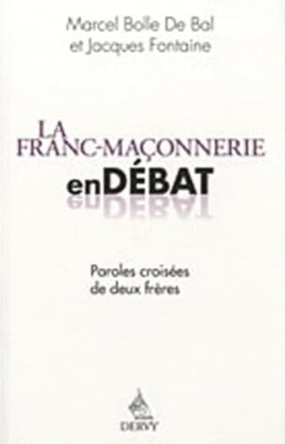 Stock image for La franc-maonnerie en dbat : Paroles croises de deux Frres for sale by medimops