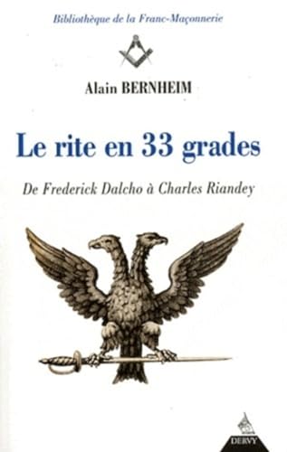 Beispielbild fr Le rite en 33 grades - De Frederick Dalcho  Charles Riandey zum Verkauf von Gallix