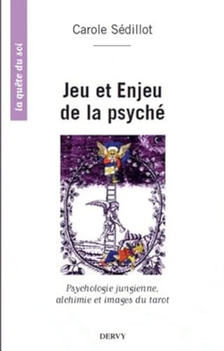 9782844546593: Jeu et enjeu de la psych: Pense jungienne, alchimie et archtypes du tarot