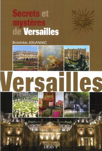 Beispielbild fr Secrets et mystres de Versailles zum Verkauf von medimops