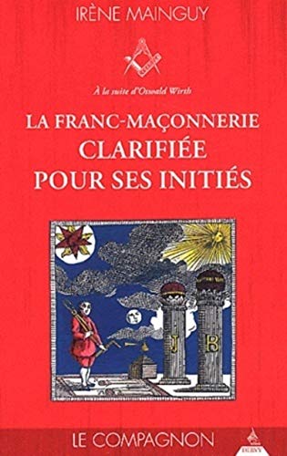 9782844546685: La franc-maonnerie clarifie pour ses initis: Tome 2, Le Compagnon