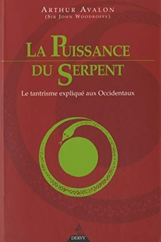 Stock image for La Puissance du serpent ; Le tantrisme explique aux Occidentaux for sale by Librairie Laumiere