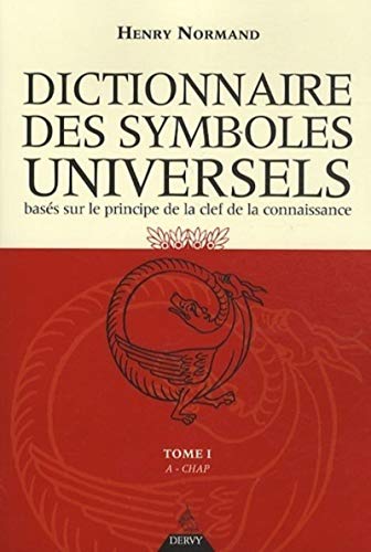 Beispielbild fr LE DICTIONNAIRE DES SYMBOLES UNIVERSELS - TOME 1 zum Verkauf von Librairie La Canopee. Inc.