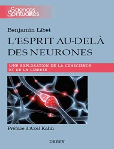Stock image for L esprit au-del des neurones : Une exploration de la conscience et de la libert for sale by medimops