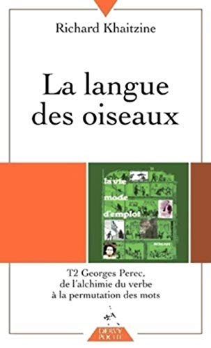 Beispielbild fr La Langue Des Oiseaux. Vol. 2. De L'alchimie Du Verbe  La Permutation Des Mots zum Verkauf von RECYCLIVRE