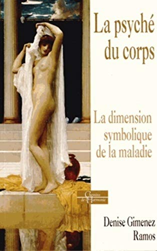 Stock image for La psych du corps - La dimension symbolique de lamaladie Gimenez ramos, Denise et Lorgevil, Catherine De for sale by BIBLIO-NET