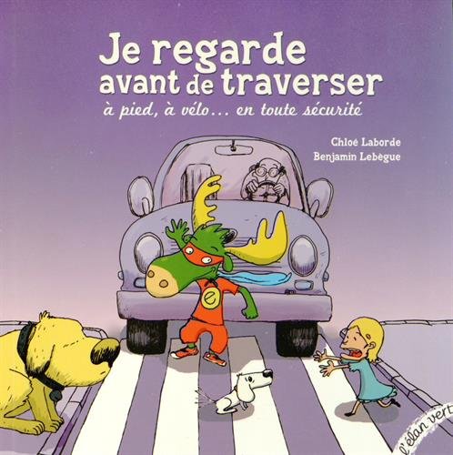 Imagen de archivo de Je regarde avant de traverser Laborde, Chlo et Lebgue, Benjamin a la venta por BIBLIO-NET