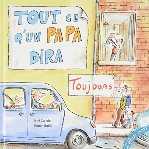 Beispielbild fr Tout ce qu'un papa dira toujours zum Verkauf von Ammareal